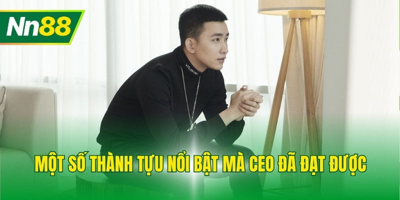 Một số thành tựu nổi bật mà CEO đã đạt được
